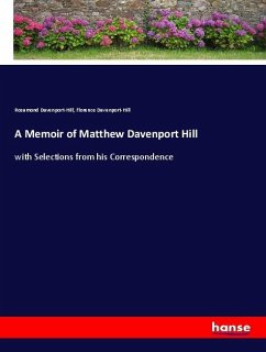 A Memoir of Matthew Davenport Hill - Davenport-Hill, Rosamond;Davenport-Hill, Florence