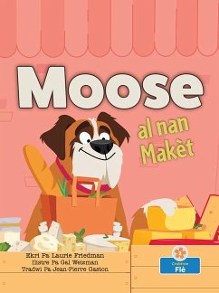 Moose Al Nan Makèt (Moose at the Market) - Friedman, Laurie