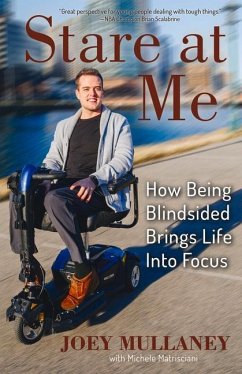 Stare at Me: How Being Blindsided Brings Life Into Focus - Mullaney, Joey