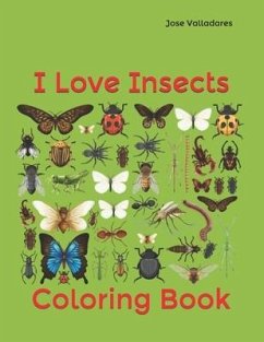 I Love Insects: Coloring Book - Valladares, Jose
