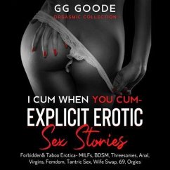 I Cum When You Cum- Explicit Erotic Sex Stories (eBook, ePUB) - Goode, G. G.