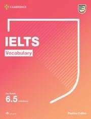 Ielts Vocabulary for Bands 6.5 and Above with Answers and Downloadable Audio - Cullen, Pauline