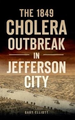 1849 Cholera Outbreak in Jefferson City - Elliott, Gary