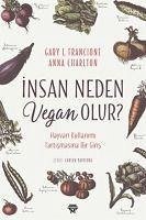 Insan Neden Vegan Olur - L. Francione, Gary; Charlton, Anna