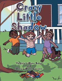 Crazy Little Shadow - LeBlanc Baker, Virginia; LeBlanc Corvino, Dana