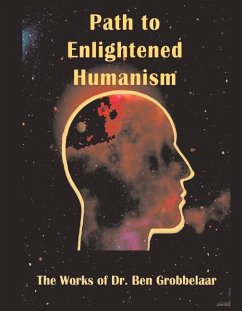 Path to Enlightened Humanism: The Works of Dr Ben Grobbelaar - Grobbelaar, Ben