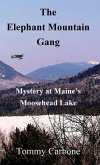 The Elephant Mountain Gang - Mystery at Maine's Moosehead Lake