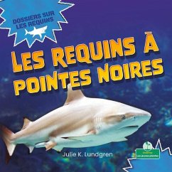 Les Requins À Pointes Noires (Blacktip Reef Sharks) - Lundgren, Julie K.