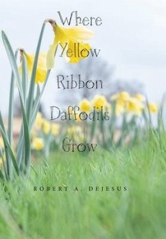 Where Yellow Ribbon Daffodils Grow - DeJesus, Robert A.