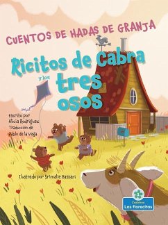 Ricitos de Cabra Y Los Tres Osos (Goatlilocks and the Three Bears) - Rodriguez, Alicia