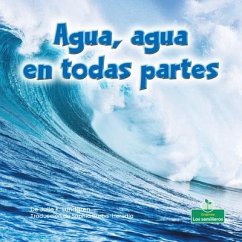 Agua, Agua En Todas Partes (Water, Water Everywhere) - Lundgren, Julie K