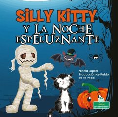 Silly Kitty Y La Noche Espeluznante (Silly Kitty and the Spooky Night) - Lopetz, Nicola