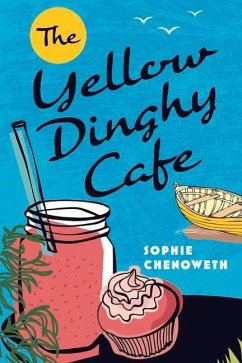 The Yellow Dinghy Cafe - Chenoweth, Sophie