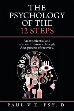 The Psychology of the 12 Steps - V. Z. Psy. D., Paul