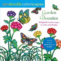 Zendoodle Colorscapes: Garden Beauties: Delightful Gardenscapes to Color and Display - Corley, Nikolett; Miller, Tish