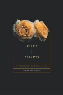 Shame Breaker - A Tagalog Love God Greatly Bible Study Journal - Greatly, Love God