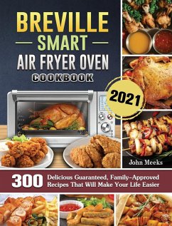 Breville Smart Air Fryer Oven Cookbook 2021 - Meeks, John