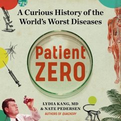 Patient Zero Lib/E: A Curious History of the World's Worst Diseases - Pedersen, Nate; Kang, Lydia