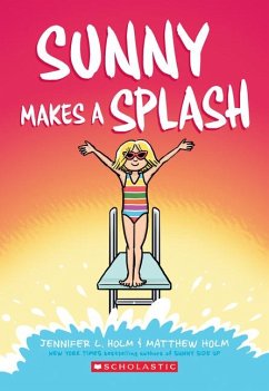 Sunny Makes a Splash: A Graphic Novel (Sunny #4) - Holm, Jennifer L.
