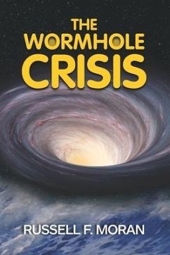 The Wormhole Crisis - Moran, Russell F.
