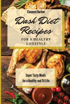 Dash Diet Recipes For a Healthy Lifestyle - Barlow, Eleonore