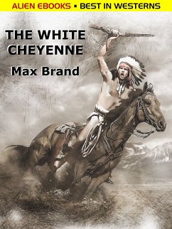 The White Cheyenne (eBook, ePUB) - Brand, Max