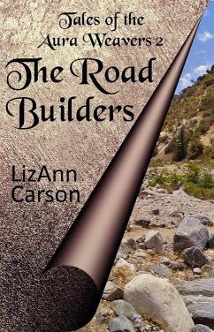 The Road Builders (Tales of the Aura Weavers, #2) (eBook, ePUB) - Carson, Lizann