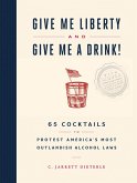Give Me Liberty and Give Me a Drink! (eBook, ePUB)