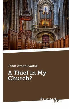 A Thief in My Church? - John Amankwatia