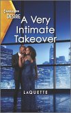 A Very Intimate Takeover: A Sexy Workplace Romance