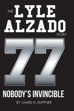 The Lyle Alzado Story Nobody's Invincible - Duffner, James H