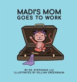 Madi's Mom Goes to Work