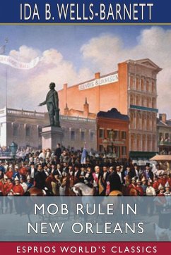 Mob Rule in New Orleans (Esprios Classics) - Wells-Barnett, Ida B.