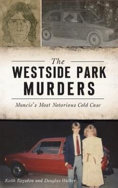 Westside Park Murders: Muncie's Most Notorious Cold Case - Roysdon, Keith; Walker, Douglas