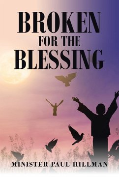 Broken for the Blessing - Hillman, Minister Paul