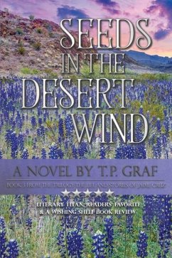 Seeds in the Desert Wind - Graf, T. P.