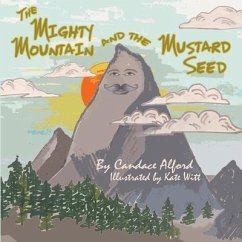 The Mighty Mountain and the Mustard Seed - Alford, Candace