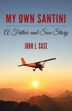 My Own Santini: A Father and Son Story - Case, John