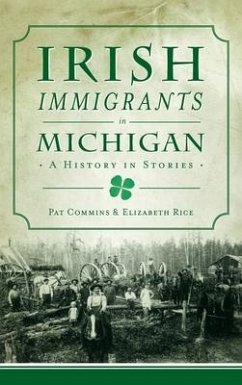 Irish Immigrants in Michigan: A History in Stories - Commins, Pat; Rice, Elizabeth