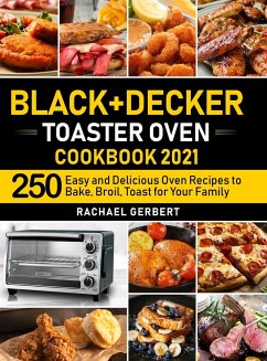 Black+Decker Toaster Oven Cookbook 2021 - Gerbert, Rachael