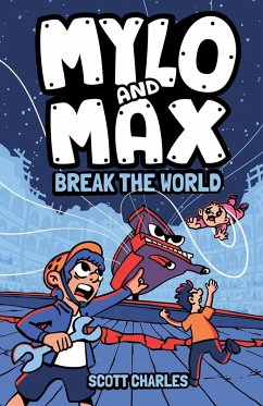 Mylo and Max Break the World - Charles, Scott