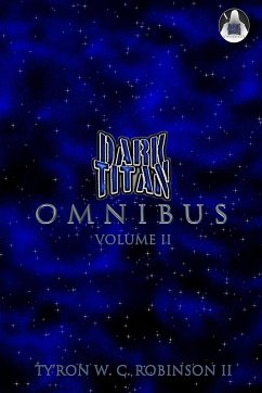 Dark Titan Universe Omnibus - Robinson II, Ty'Ron W. C.