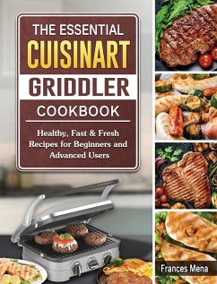 The Essential Cuisinart Griddler Cookbook - Mena, Frances