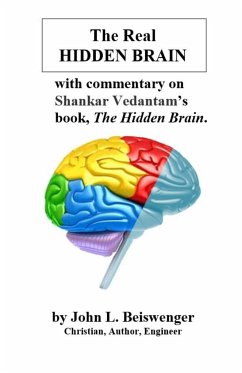 The Real Hidden Brain - Beiswenger, John L