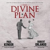 The Divine Plan: John Paul II, Ronald Reagan, and the Dramatic End of the Cold War