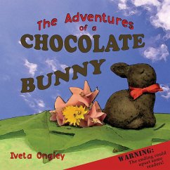 The Adventures of a Chocolate Bunny - Ongley, Iveta