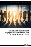 Ethics Institutionalization and Employees Performance in Pakistan: The Role of Work-Life Quality