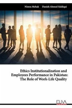 Ethics Institutionalization and Employees Performance in Pakistan: The Role of Work-Life Quality - Siddiqui, Danish Ahmed; Mehak, Nimra