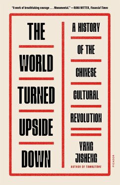 The World Turned Upside Down: A History of the Chinese Cultural Revolution - Jisheng, Yang