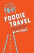 Foodie Travel Near & Far - Bild 1